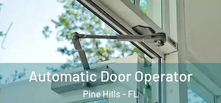 Automatic Door Operator Pine Hills - FL