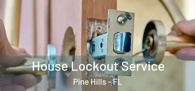House Lockout Service Pine Hills - FL