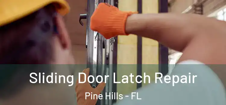Sliding Door Latch Repair Pine Hills - FL